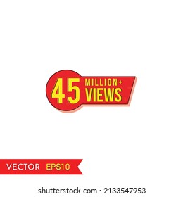 45M views celebration background design. 45 Million views. Creative celebration views typography design badges.abstract promotion graphic elements vector illustration.