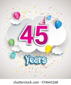 45th Anniversary Celebration Design, with clouds and balloons, confetti. Vector template elements for your, forty five years birthday celebration party.