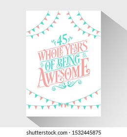 45th Birthday And 45th Wedding Anniversary Typography Design "45 Whole Years Of Being Awesome"