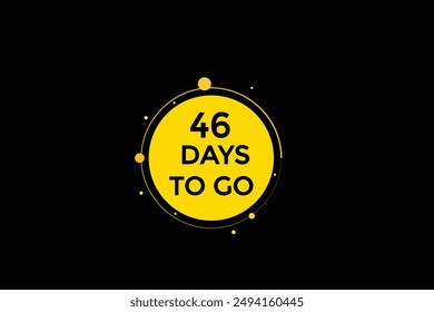 46 days to go, icon, stile, timer, countdown, clock, time,  background, template, 46   days to go, countdown, sticker, left banner, business, sale, label button
