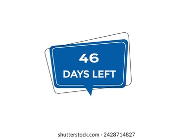 46 days left countdown to go one time,  background template 46 days left, countdown sticker left banner business,sale, label button,