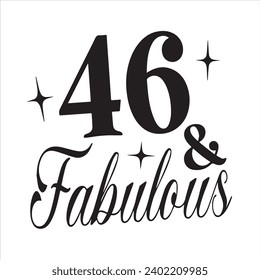 46 and fabulous background inspirational positive quotes, motivational, typography, lettering design