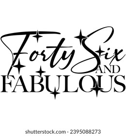 46 and fabulous black vector graphic design and cut file