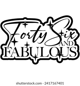 46 forty six and fabulous black vector graphic design and cut file