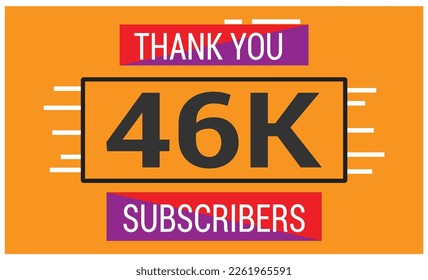 46 k Celebration. Thank you Subscribers