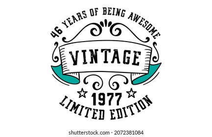 46 Years of Being Awesome Vintage Limited Edition 1977 Graphic. It's able to print on T-shirt, mug, sticker, gift card, hoodie, wallpaper, hat and much more.