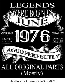 46th Birthday Vintage Legends Born In June 1976 46 Years Old