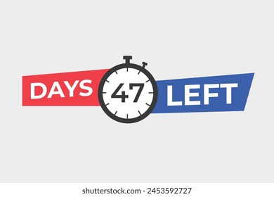 47 days to go countdown template. 47 day Countdown left days banner design. 47 Days left countdown timer