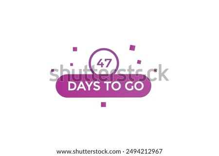 47 days to go, icon, stile, timer, countdown, clock, time,  background, template, 47   days to go, countdown, sticker, left banner, business, sale, label button
