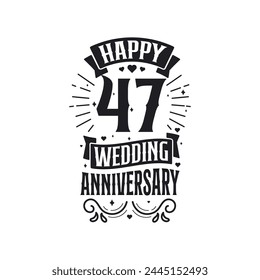 47 years anniversary celebration typography design. Happy 47th wedding anniversary quote lettering design.