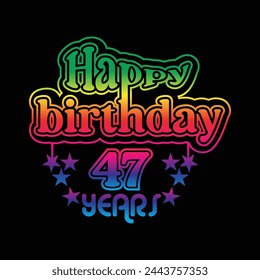 47 Years  Birthday Celebrating. A Community Organized Event. Colorful Design