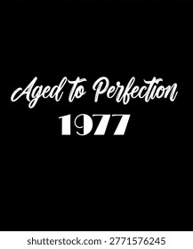 47 Years Old of Aged of Perfection in 1977 Legend Retro Vintage Birthday Ideas for Men Women