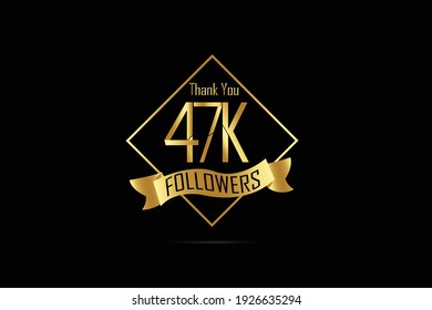 47K, 47.000 Follower Thank you Luxury Black Gold Cubicle style for internet, website, social media - Vector