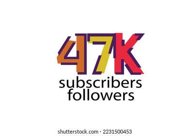 47K, 47.000 subscribers or followers blocks style with 3 colors on white background for social media and internet-vector