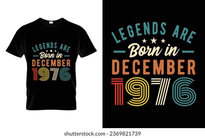 47th Birthday Gift Legends are born in December Happy Birthday 47 Years Old Funny Celebration Birthday Party Gift Idea Vector T-Shirt Design