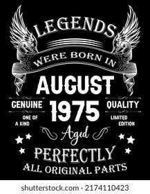 47th Birthday Vintage Legends Born In August 1975 47 Years Old
