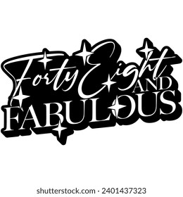 48 and fabulous black vector graphic design and cut file