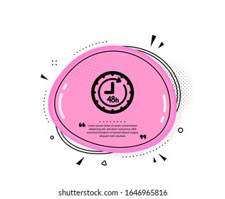 48 hours icon. Quote speech bubble. Delivery service sign. Quotation marks. Classic 48 hours icon. Vector