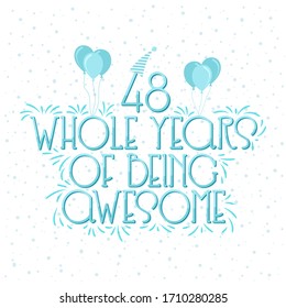 48 years Birthday And 48 years Wedding Anniversary Typography Design, 48 Whole Years Of Being Awesome.