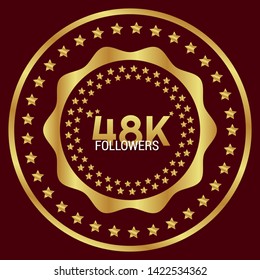 48K, Followers anniversary gold emblem.48 000 followers celebration label. golden color. 