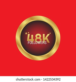 48K, Followers anniversary gold emblem.48 000 followers celebration label. golden color. 