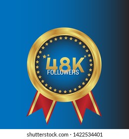 48K, Followers anniversary gold emblem.48 000 followers celebration label. golden color. 