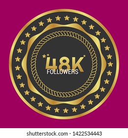 48K, Followers anniversary gold emblem.48 000 followers celebration label. golden color. 