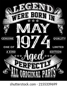 48th Birthday Vintage Legends Born In May 1974 48 Years Old