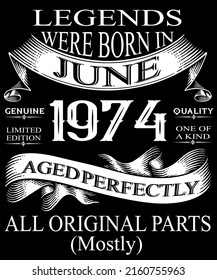 48th Birthday Vintage Legends Born In June 1974 48 Years Old