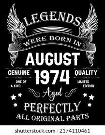 48th Birthday Vintage Legends Born In August 1974 48 Years Old
