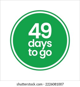 49 days to go sign label vector art illustration with simple font and nice white green color