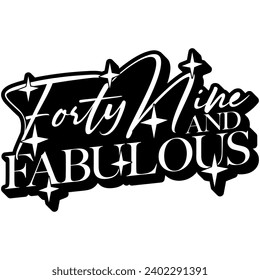 49 and fabulous black vector graphic design and cut file