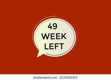 49 week left, icon, stile, timer, countdown, clock, time,  background, template, 49 week left countdown, sticker, left banner, business, sale, label button
