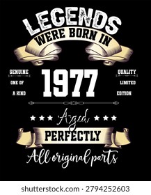 49 Years Old of Aged of Perfection in 1977 Legends weres born in Retro Vintage Birthday Ideas for Men Women