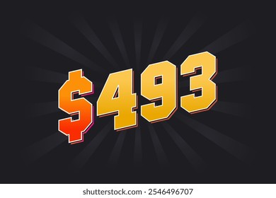 493 Dollar American Money vector text symbol. $493 USD United States Dollar stock vector