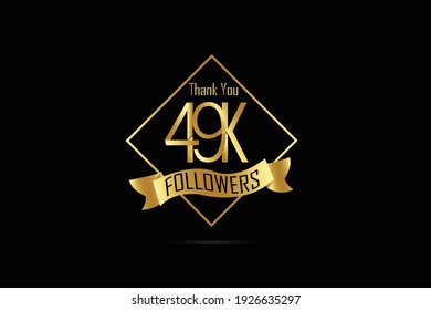 49K, 49.000 Follower Thank you Luxury Black Gold Cubicle style for internet, website, social media - Vector