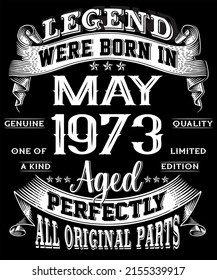 49th Birthday Vintage Legends Born In May 1973 49 Years Old