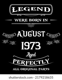 49th Birthday Vintage Legends Born In August 1973 49 Years Old