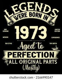 49th Birthday Vintage Legends Were Born In July 1973 49 Years Old All Original Parts Mostly