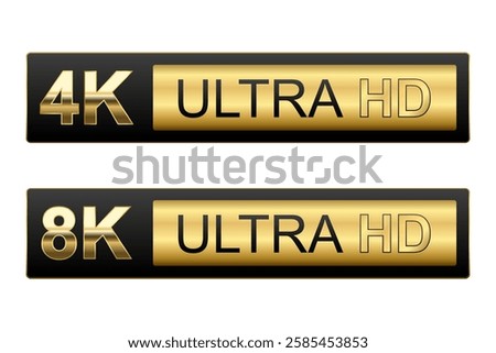 4K 8K Ultra HD sticker label ,High definition label. Gold UHD symbol, 4K 8K resolution monitor screen color mark, UHD 3840p video icon ,realistic shiny and glossy Vector isolated on white background.