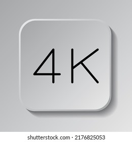 4K simple icon vector. Flat design. Black icon on square button with shadow. Grey background.ai