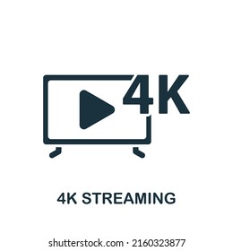 4K Streaming Icon. Monochrome Simple Streaming Icon For Templates, Web Design And Infographics