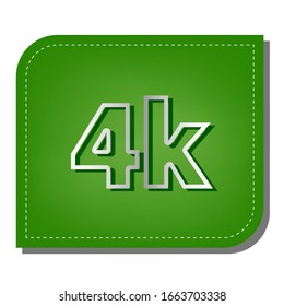 4K Ultra HD sign. Silver gradient line icon with dark green shadow at ecological patched green leaf. Illustration.