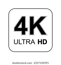 4K Ultra HD sticker label ,High definition label, 4K resolution monitor screen color mark, UHD 2160p video icon ,Black Line Vector isolated on white background.