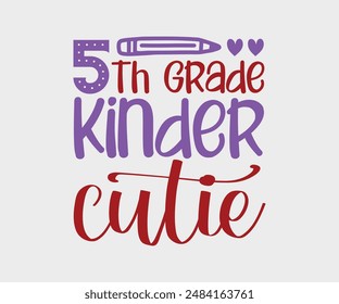 4st, 5st, 2st,  Grade Kinder cutie, Teacher Gift ,First Day Of School ,Kids Back To School T shirt, Gaming School T shirt,100 Days Saying