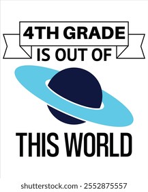 4Th grade is out of this world T-shirt, Vector File