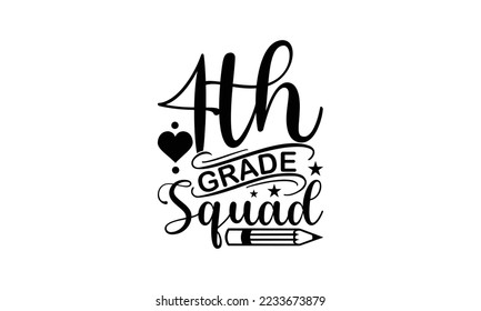  4th grade squad  -   Lettering design for greeting banners, Mouse Pads, Prints, Cards and Posters, Mugs, Notebooks, Floor Pillows and T-shirt prints design.
