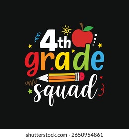 4th Grade Squad-Back to School  Kindergarten T-Shirt Design, Posters, Greeting Cards, Textiles, and Sticker Vector Illustration.
