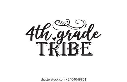  4th grade tribe - Lettering design for greeting banners, Mouse Pads, Prints, Cards and Posters, Mugs, Notebooks, Floor Pillows and T-shirt prints design.
