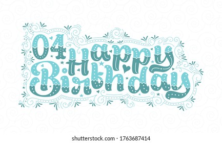 4th Happy Birthday lettering, 4 years Birthday beautiful typography design with aqua color dots, lines, and leaves.